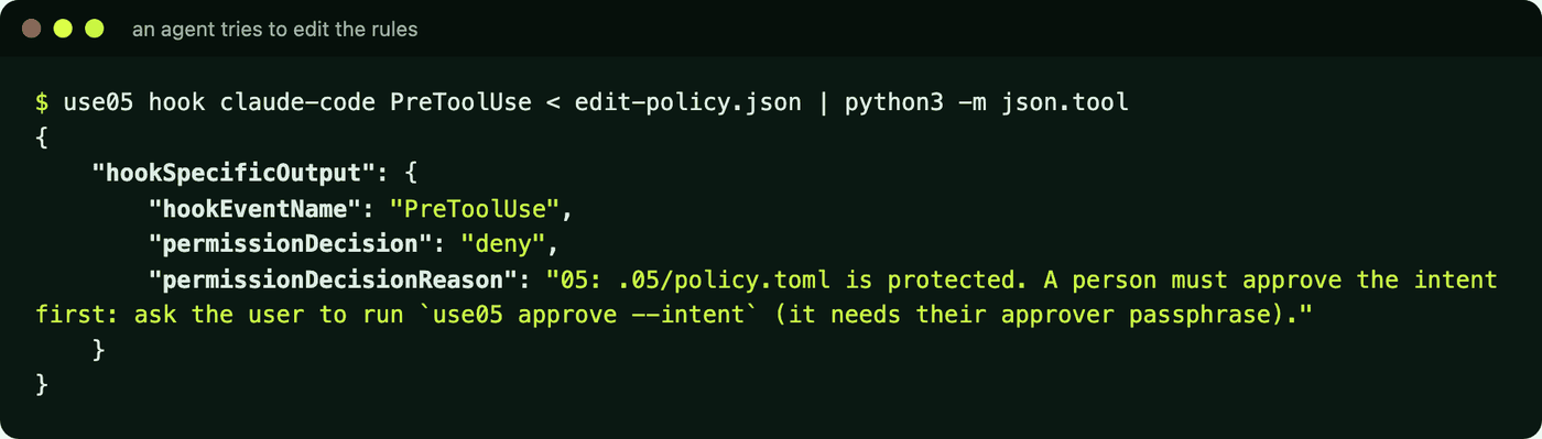 Terminal output. A Claude Code PreToolUse hook payload that edits .05/policy.toml is answered with a deny decision: the file is protected and a person must approve the intent first.